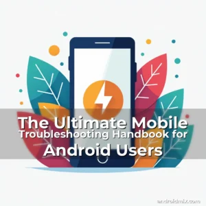 Artistic representation for The Ultimate Mobile Troubleshooting Handbook for Android Users