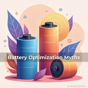 Read more about the article Battery Optimization Myths