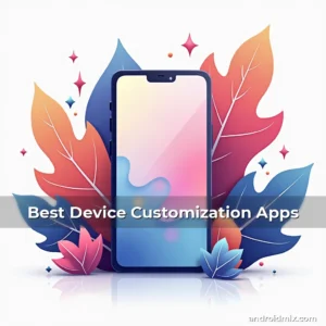Read more about the article Best Device Customization Apps