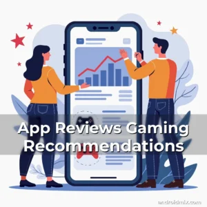 Read more about the article App Reviews Gaming Recommendations