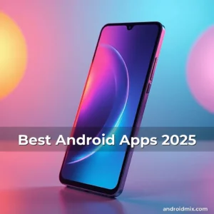 Read more about the article Best Android Apps 2025