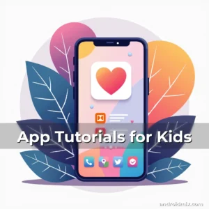 Read more about the article App Tutorials for Kids
