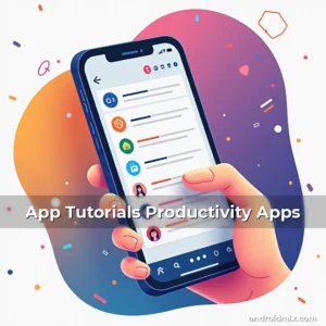 Read more about the article App Tutorials Productivity Apps