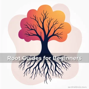 Read more about the article Root Guides for Beginners
