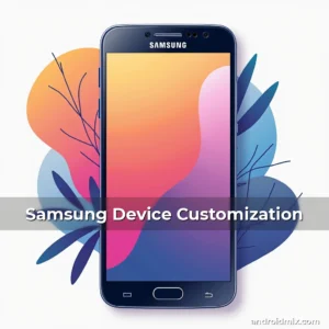 Read more about the article Samsung Device Customization