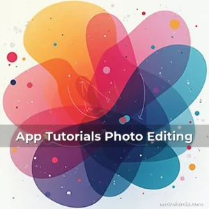 Read more about the article App Tutorials Photo Editing